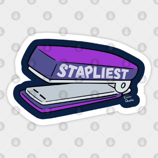 Stapliest Sticker by Inside Quotes